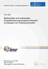 Multimodale und multiskalige Charakterisierung komplexer Bauteile am Beispiel von Turbinenschaufeln