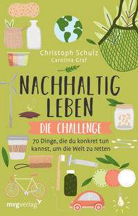 Nachhaltig leben – Die Challenge