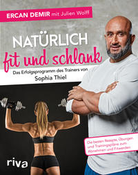 Natürlich fit und schlank – Das Erfolgsprogramm des Trainers von Sophia Thiel