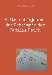 Fritz und Jojo und das Geheimnis der Familie Rauch