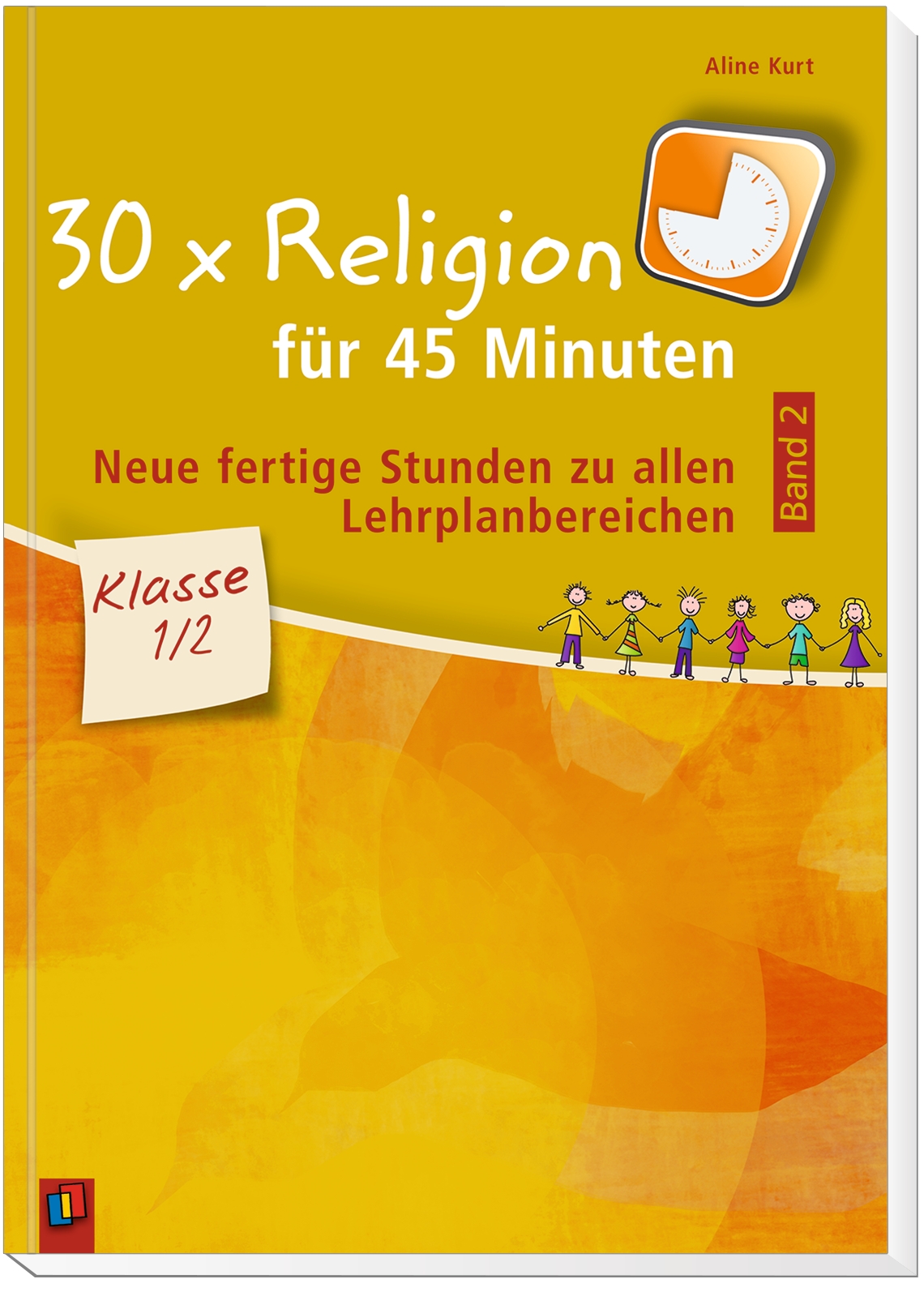 30 x Religion für 45 Minuten - Band 2 – Klasse 1/2