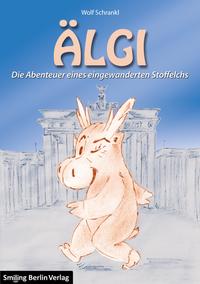 ÄLGI - Die Abenteuer eines eingewanderten Stoffelchs