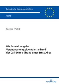 Die Entwicklung des Verantwortungseigentums anhand der Carl-Zeiss-Stiftung unter Ernst Abbe