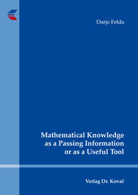 Mathematical Knowledge as a Passing Information or as a Useful Tool