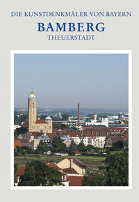 Die Kunstdenkmäler von Bayern / Stadt Bamberg 7 - Theuerstadt und östliche Stadterweiterungen