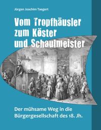 Vom Tropfhäusler zum Köster und Schaulmeister