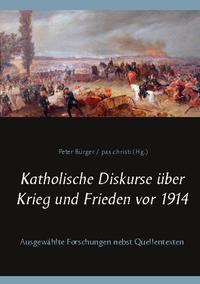 Katholische Diskurse über Krieg und Frieden vor 1914