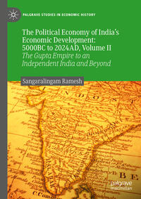 The Political Economy of India’s Economic Development: 5000BC to 2024AD, Volume II