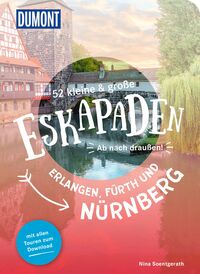 52 kleine & große Eskapaden Nürnberg, Fürth und Erlangen