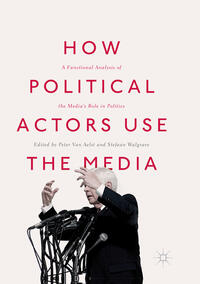 How Political Actors Use the Media