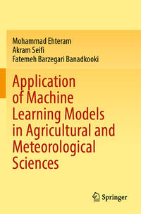 Application of Machine Learning Models in Agricultural and Meteorological Sciences