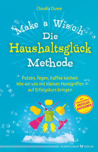 Die Haushaltsglück-Methode – Make a Wis(c)h