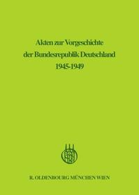 Akten zur Vorgeschichte der Bundesrepublik Deutschland 1945-1949 / Januar 1947 - Juni 1947