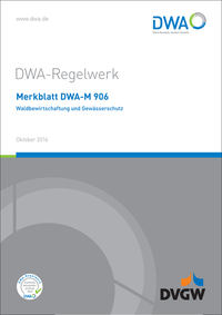 Merkblatt DWA-M 906 Waldbewirtschaftung und Gewässerschutz