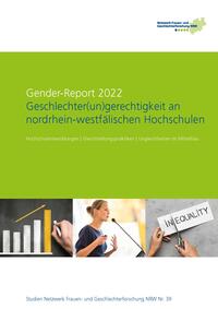 Gender-Report 2022 - Geschlechter(un)gerechtigkeit an nordrhein-westfälischen Hochschulen