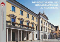 Das Neue Theater- und Gesellschaftshaus zu Regensburg