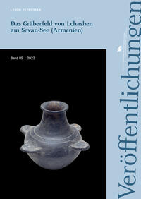 Das Gräberfeld von Lchashen am Sevan-See (Armenien) (Veröffentlichungen des Landesamtes für Denkmalpflege und Archäologie Sachsen-Anhalt 89)