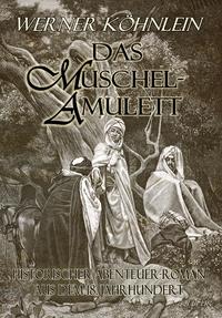 Das Muschelamulett - Historischer Abenteuer-Roman aus dem achtzehnten Jahrhundert