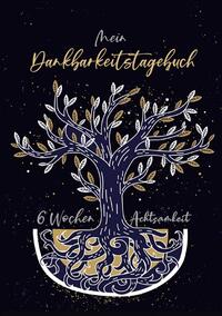 Mein Dankbarkeitstagebuch - 6 Wochen Achtsamkeit