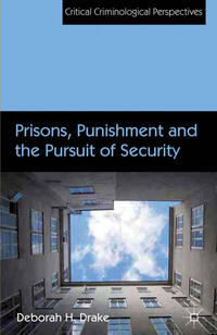 Prisons, Punishment and the Pursuit of Security