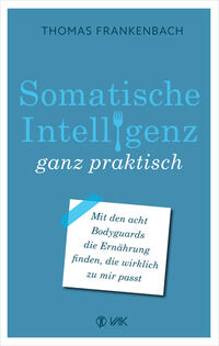 Somatische Intelligenz ganz praktisch