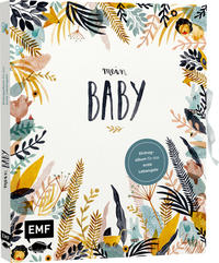 Mein Baby – Illustriertes Eintragalbum für das erste Lebensjahr mit Briefumschlag fürs erste Löckchen und Schleife zum Verschließen