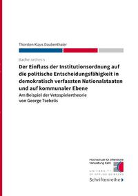 Der Einfluss der Institutionsordnung auf die politische Entscheidungsfähigkeit in demokratisch verfassten Nationalstaaten und auf kommunaler Ebene