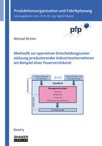 Methodik zur operativen Entscheidungsunterstützung produzierender Industrieunternehmen am Beispiel einer Feuerverzinkerei