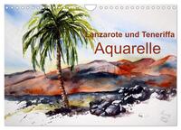 Lanzarote und Teneriffa - Aquarelle (Wandkalender 2025 DIN A4 quer), CALVENDO Monatskalender