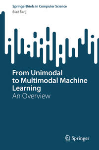 From Unimodal to Multimodal Machine Learning