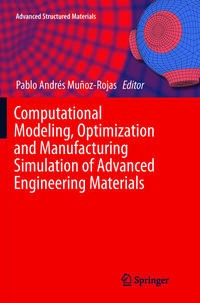 Computational Modeling, Optimization and Manufacturing Simulation of Advanced Engineering Materials