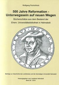 500 Jahre Reformation - Unterwegs auf neuen Wegen