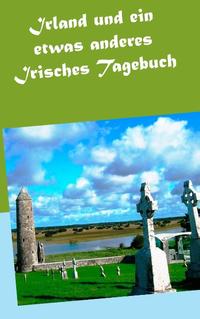 Irland und ein etwas anderes Irisches Tagebuch