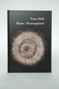 Franz Hobi. Kunst | Kontemplation