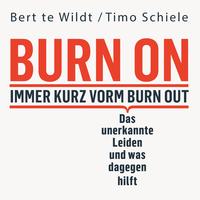 Burn On: Immer kurz vorm Burn Out