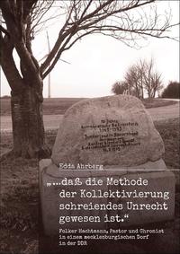 „ … daß die Methode der Kollektivierung schreiendes Unrecht gewesen ist.“