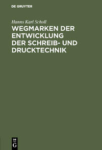 Wegmarken der Entwicklung der Schreib- und Drucktechnik