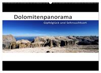 Dolomitenpanorama Gipfelglück und Sehnsuchtsort (Wandkalender 2025 DIN A2 quer), CALVENDO Monatskalender