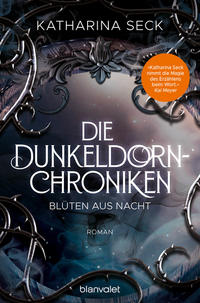 Die Dunkeldorn-Chroniken - Blüten aus Nacht