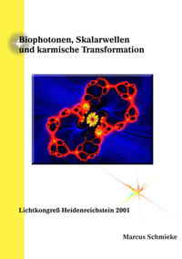 Biophotonen, Skalarwellen und karmische Transformation