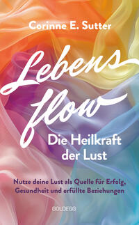 Lebensflow – Die Heilkraft der Lust