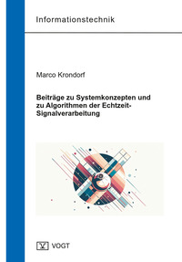 Beiträge zu Systemkonzepten und zu Algorithmen der Echtzeit-Signalverarbeitung