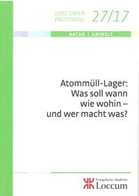 Atommüll-Lager: Was soll wann wie wohin- und wer macht was?