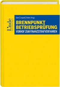 Brennpunkt Betriebsprüfung – Vorhof zum Finanzstrafverfahren