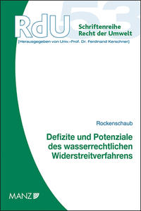 Defizite und Potenziale des wasserrechtlichen Widerstreitverfahrens