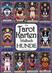 Tarot Malbuch - Tarotkarten Hunde - Entspannung, Meditation und Magie