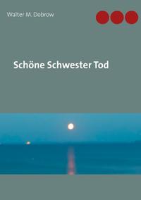 Schöne Schwester Tod