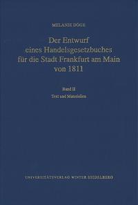 Der Entwurf eines Handelsgesetzbuches für die Stadt Frankfurt am Main von 1811 / Text und Materialien