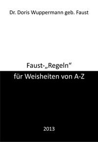 Faust-"Regeln" für Weisheiten von A - Z