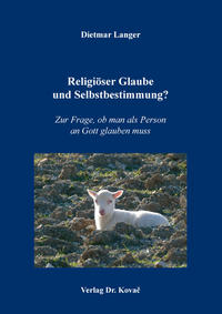 Religiöser Glaube und Selbstbestimmung?